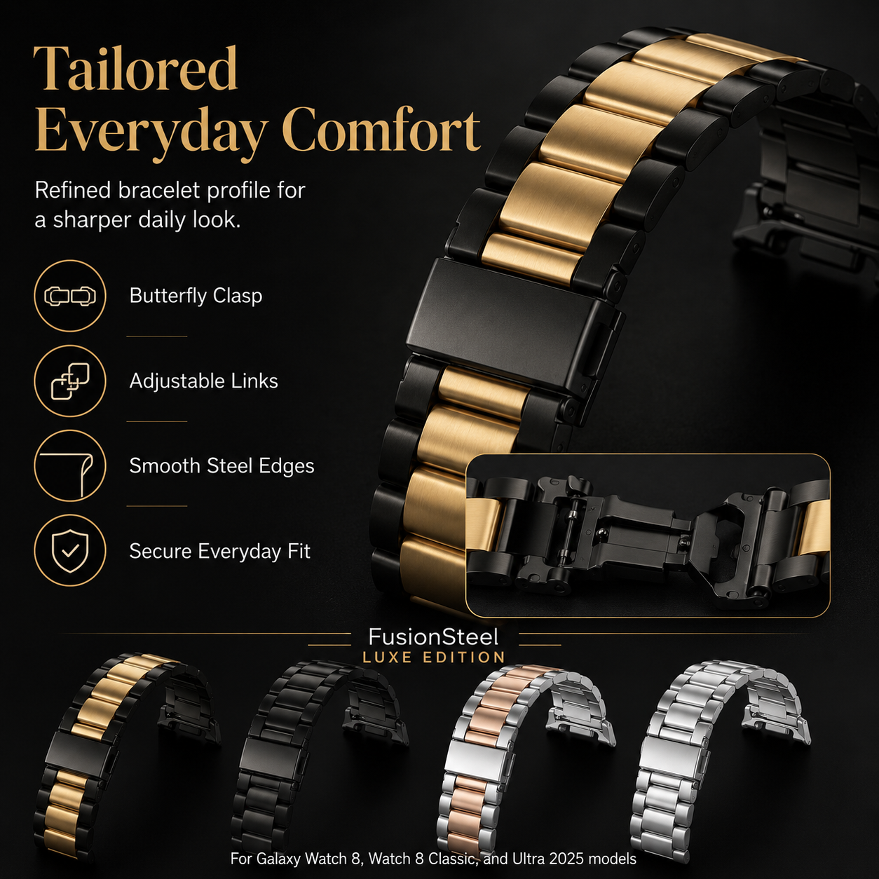 FusionSteel Luxe Edition Band For Galaxy Watch 8 (40mm, 44mm), Classic 46mm & Ultra 2025 (47mm)